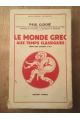 Le monde grec aux temps classiques (500 - 336 avant J. C.)