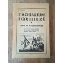 L'aquarium équilibré, guide de l'aquariophile