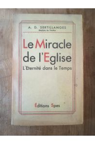 Le miracle de l'Eglise, l'Eternité dans le temps