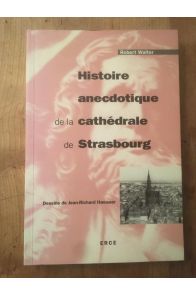 Histoire anecdotique de la cathédrale de Strasbourg