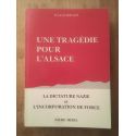 Une tragédie pour l'Alsace - la dictature nazie et l'incorporation de force : un témoignage vécu