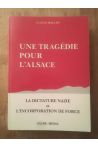 Une tragédie pour l'Alsace - la dictature nazie et l'incorporation de force : un témoignage vécu