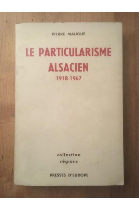 Le particularisme alsacien 1918-1967