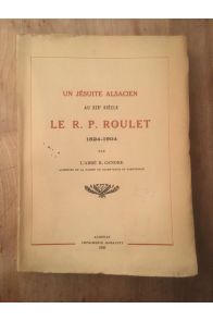 Un jésuite alsacien au XIXe siècle le R.P. Roulet