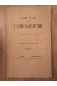 Petite étude sur l'Instruction élémentaire en Alsace-Lorraine