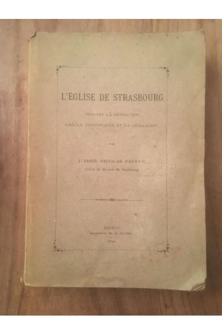 L'Église de Strasbourg pendant la Révolution sous la Constituante et la Législative