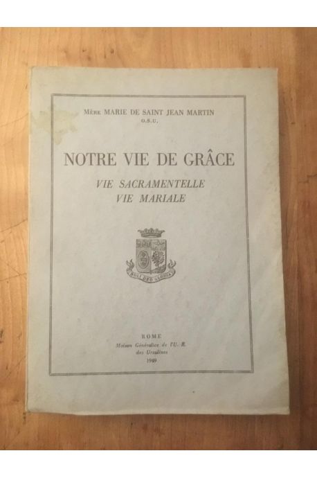 Notre vie de grâce, Vie sacramentelle, Vie mariale