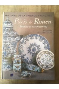 Histoire de la faïence française, Paris et Rouen, sources et rayonnement