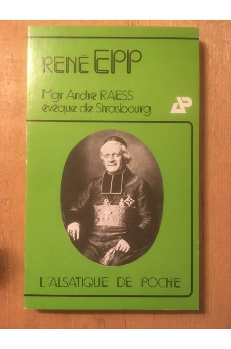 Mgr Raess, évêque de Strasbourg : 1842-1887