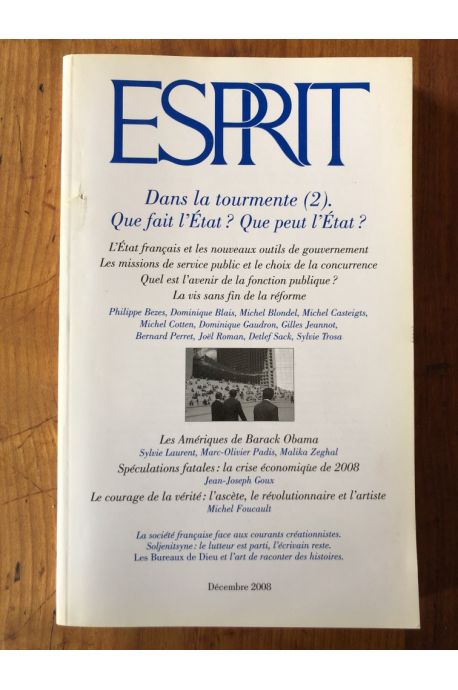 Revue Esprit Décembre 2008 Dans la tourmente (2). Que fait l'Etat ? Que peut l'Etat ?