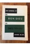 Du bon Dieu au Dieu vivant