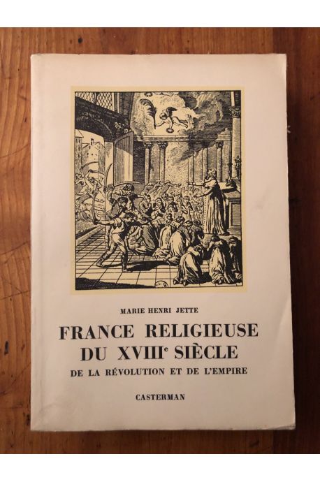 France religieuse du XVIIIe siècle, de la Révolution et de l'Empire