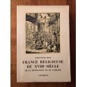 France religieuse du XVIIIe siècle, de la Révolution et de l'Empire