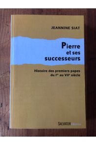 Pierre et ses successeurs, Histoire des premiers papes du Ier au VIIe siècle