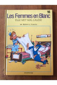 Les Femmes en Blanc, Tome 16 : Elle met mal l'alèse