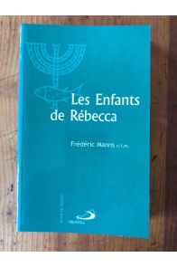 Les enfants de Rébecca - judaïsme et christianisme aux premiers siècles de notre ère