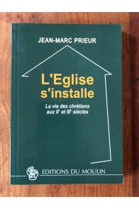 L'Eglise s'installe, La vie des chrétiens aux IIe et IIIe siècles