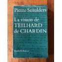 La vision de Teilhard de Chardin, essai de réflexion théologique