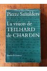 La vision de Teilhard de Chardin, essai de réflexion théologique