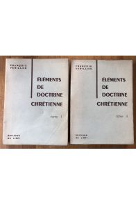 Eléments de doctrine chrétienne (Deux volumes)