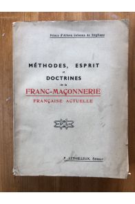 Méthodes, esprit et doctrines de la Franc-maçonnerie française actuelle