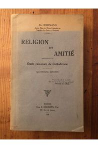 Religion et amitié, étude raisonnée du catholicisme