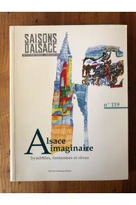 Saisons d'alsace n° 119 - Alsace imaginaire - symboles, fantasmes et rêves