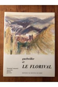 Guebwiller et le Florival, aquarelles, dessins, gravures