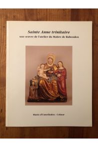 Sainte Anne Trinitaire : une oeuvre de l'atelier du Maitre de Rabenden