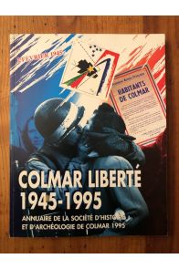 Colmar liberté 1945-1995