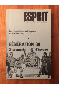 Revue Esprit Février 1984, Les perspectives théologiques de COMMUNIO, Génération 80, glissements d'époque