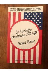 HISTOIRE DOCUMENTAIRE DES ETATS-UNIS. Tome 2, La révolution américaine (1775-1783)