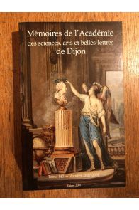 Mémoires de l'Académie des sciences, arts et belles-lettres de Dijon Tome 142, années 2007-2008