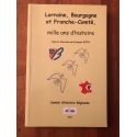 La Lorraine, la Bourgogne et la Franche-Comté, mille ans d'histoire