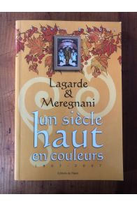 Lagarde & Meregnani, un siècle haut en couleurs 1907-2007