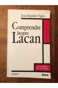 Comprendre Jacques Lacan