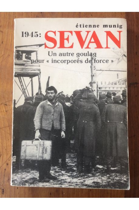 Sevan, Un autre goulag pour incorporés de force