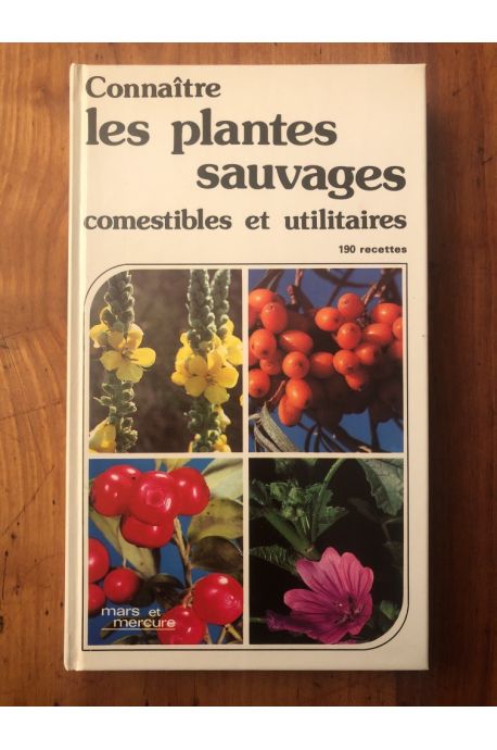 Les plantes sauvages comestibles et utilitaires