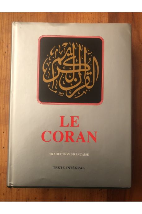 Le Coran, traduit en français par A. de Kasimirski et illustré par 5 manuscrits de Corans anciens