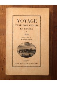 Voyage d'une hollandaise en France en 1819, retrouvé et publié par Maurice Garçon