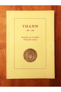 Thann 1161-1961 Regards sur 8 siècles d'histoire locale