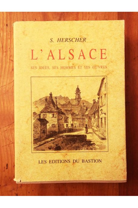 L'Alsace, ses idées, ses hommes et ses oeuvres