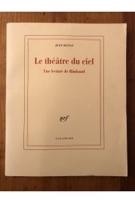 Le théâtre du ciel - une lecture de Rimbaud