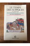 Le temps des supplices : De l'obéissance sous les rois absolus, XVe-XVIIIe siècle