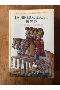 La bibliothèque bleue - littérature populaire en France du XVIIe au XIXe siècle