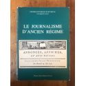 Le Journalisme d'Ancien Régime - questions et propositions : table ronde CNRS, 12-13 juin 1981