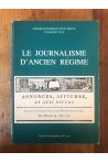 Le Journalisme d'Ancien Régime - questions et propositions : table ronde CNRS, 12-13 juin 1981