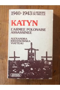 Katyn L'Armée Polonaise assassinée