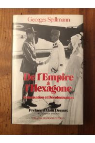 De l'Empire à l'Hexagone - Colonisation et Décolonisation