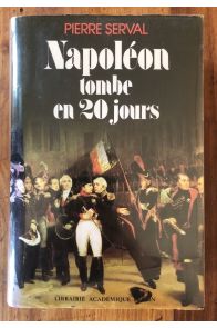 Napoléon Bonaparte tombe en vingt jours